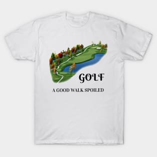 Golf: It's a Good Walk Spoiled Golf T-Shirt